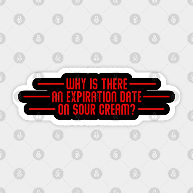 Why is there an expiration date on sour cream? Sticker by naraka